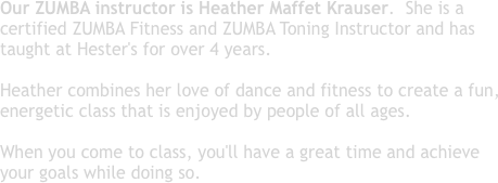 Our ZUMBA instructor is Heather